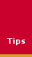 Tips